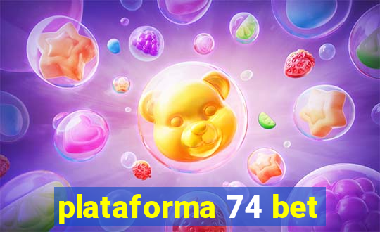 plataforma 74 bet